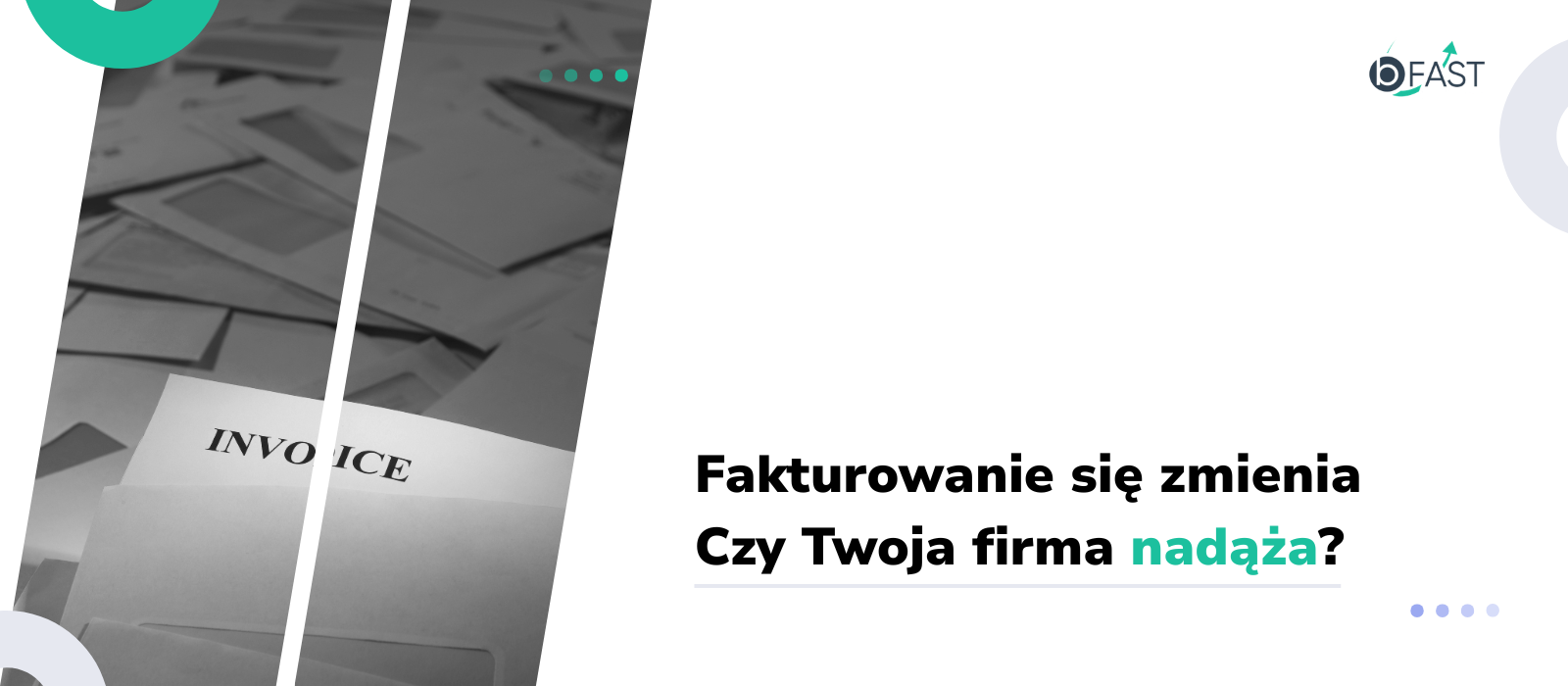 Fakturowanie się zmienia – czy Twoja firma nadąża?