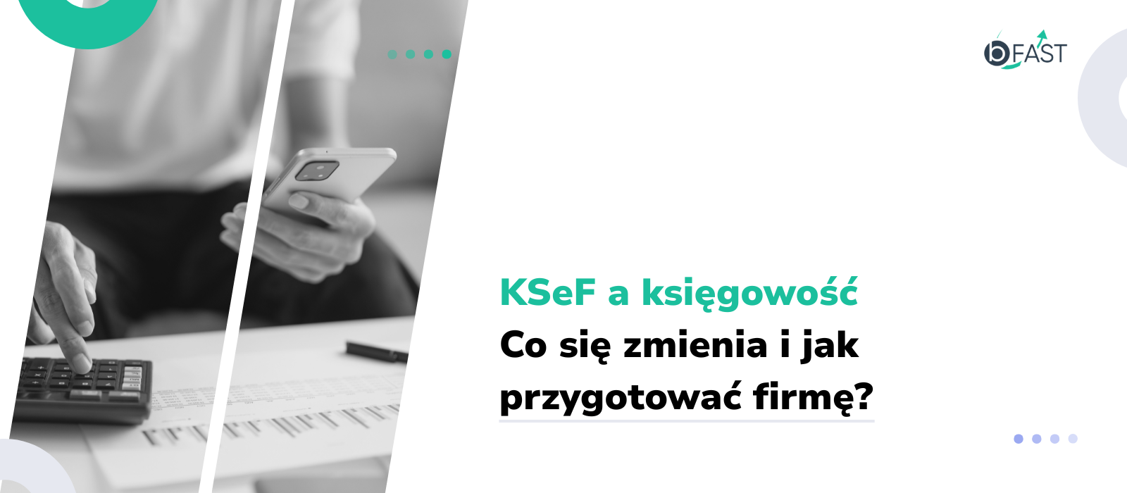 KSeF a księgowość – co się zmienia i jak przygotować firmę?